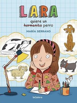 LARA QUIERE UN PERRO | 9788424672713 | SERRANO,MARÍA | Llibreria Geli - Llibreria Online de Girona - Comprar llibres en català i castellà