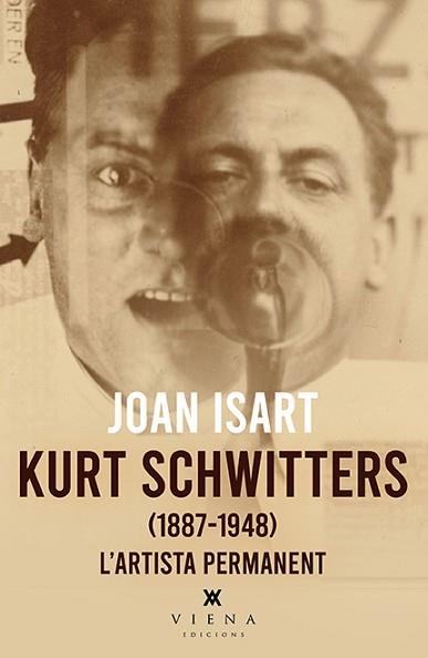 KURT SCHWITTERS(1887-1948).L'ARTISTA PERMANENT | 9788418908842 | ISART,JOAN | Llibreria Geli - Llibreria Online de Girona - Comprar llibres en català i castellà