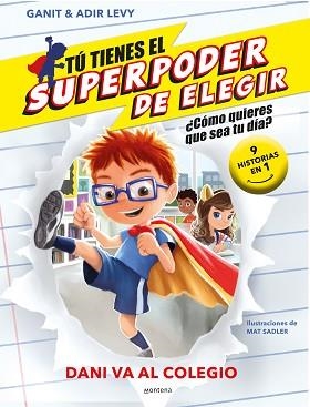 DANI VA AL COLEGIO8TÚ TIENES EL SUPERPODER DE ELEGIR) | 9788419169365 | LEVY, GANIT & ADIR | Llibreria Geli - Llibreria Online de Girona - Comprar llibres en català i castellà