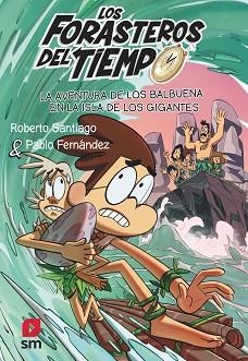 LOS FORASTEROS DEL TIEMPO-14.LA AVENTURA DE LOS BALBUENA EN LA ISLA DE LOS GIGANTES | 9788411206273 | SANTIAGO,ROBERTO | Llibreria Geli - Llibreria Online de Girona - Comprar llibres en català i castellà