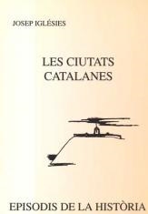 LES CIUTATS CATALANES | 9788423204854 | IGLÉSIES,JOSEP | Llibreria Geli - Llibreria Online de Girona - Comprar llibres en català i castellà