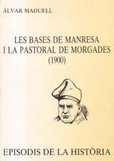 LES BASES DE MANRESA I LA PASTORAL DE MORGADES (1900) | 9788423204571 | MADUELL,ÀLVAR | Llibreria Geli - Llibreria Online de Girona - Comprar llibres en català i castellà