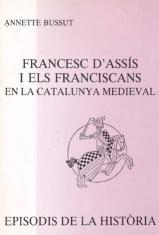 FRANCESC D'ASSÍS I ELS FRANCISCANS A LA CATALUNYA | 9788423204441 | BOSSUT,ANNETTE | Llibreria Geli - Llibreria Online de Girona - Comprar llibres en català i castellà