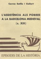 L'ASSISTÈNCIA ALS POBRES A LA BARCELONA MEDIEVAL (S. XIII) | 9788423202591 | BATLLE I GALLART,CARME | Llibreria Geli - Llibreria Online de Girona - Comprar llibres en català i castellà