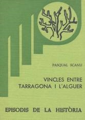 VINCLES ENTRE TARRAGONA I L'ALGUER | 9788423201563 | SCANU,PASQUAL | Llibreria Geli - Llibreria Online de Girona - Comprar llibres en català i castellà