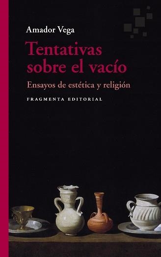 TENTATIVAS SOBRE EL VACÍO | 9788417796631 | VEGA,AMADOR | Llibreria Geli - Llibreria Online de Girona - Comprar llibres en català i castellà