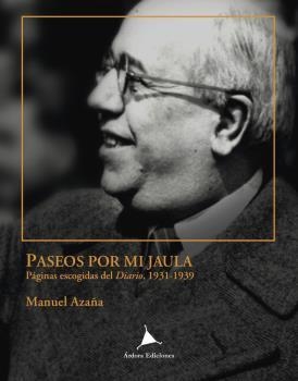 PASEOS POR MI JAULA | 9788488020789 | AZAÑA,MANUEL | Llibreria Geli - Llibreria Online de Girona - Comprar llibres en català i castellà