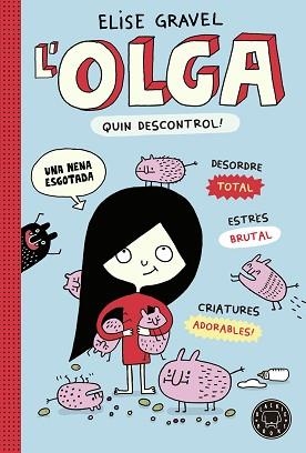 L'OLGA.QUIN DESCONTROL! | 9788419172525 | GRAVEL,ELISE | Llibreria Geli - Llibreria Online de Girona - Comprar llibres en català i castellà