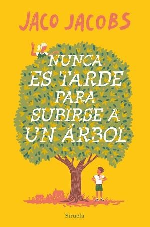 NUNCA ES TARDE PARA SUBIRSE A UN ÁRBOL | 9788419419057 | JACOBS,JACO | Llibreria Geli - Llibreria Online de Girona - Comprar llibres en català i castellà