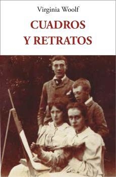 CUADROS Y RETRATOS | 9788497164542 | WOOLF,VIRGINIA | Libreria Geli - Librería Online de Girona - Comprar libros en catalán y castellano