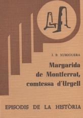 MARGARIDA DE MONTFERRAT, COMTESSA D'URGELL | 9788423201112 | XURIGUERA, JOAN B. | Llibreria Geli - Llibreria Online de Girona - Comprar llibres en català i castellà