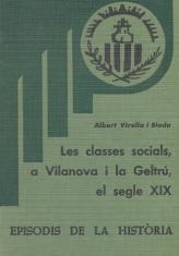 LES CLASSES SOCIALS, A VILANOVA I LA GELTRÚ, EL SEGLE XIX | 9788423201105 | VIRELLA I BLODA,ALBERT | Llibreria Geli - Llibreria Online de Girona - Comprar llibres en català i castellà