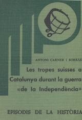 LES TROPES SUÏSSES A CATALUNYA DURANT LA GUERRA NAPOLEÒNICA | 9788423200931 | CARNER I BORRÀS,ANTONI | Llibreria Geli - Llibreria Online de Girona - Comprar llibres en català i castellà