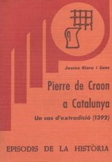 PIERRE DE CRAON A CATALUNYA: UN CAS D'EXTRADICIÓ | 9788423203345 | RIERA I SANS,JAUME | Llibreria Geli - Llibreria Online de Girona - Comprar llibres en català i castellà