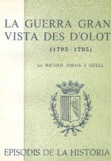 LA GUERRA GRAN VISTA DES D'OLOT (1793-1795) | 9788423203284 | JORDÀ I GÜELL,RICARD | Llibreria Geli - Llibreria Online de Girona - Comprar llibres en català i castellà