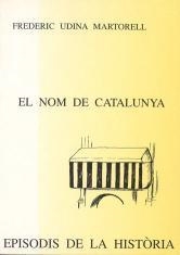 EL NOM DE CATALUNYA | 9788423206063 | UDINA I MARTORELL,FREDERIC | Llibreria Geli - Llibreria Online de Girona - Comprar llibres en català i castellà