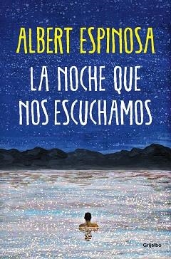 LA NOCHE QUE NOS ESCUCHAMOS | 9788425361074 | ESPINOSA,ALBERT | Llibreria Geli - Llibreria Online de Girona - Comprar llibres en català i castellà