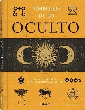 SIMBOLOS DE LO OCULTO | 9789463597791 | CHALINE,ERIC | Llibreria Geli - Llibreria Online de Girona - Comprar llibres en català i castellà