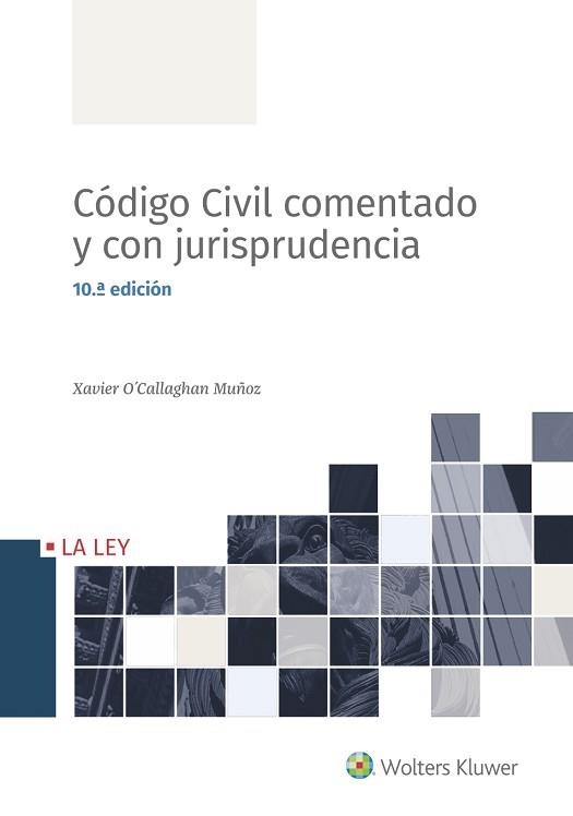 CÓDIGO CIVIL COMENTADO Y CON JURISPRUDENCIA(10ª EDICIÓN 2022) | 9788419032188 | O'CALLAGHAN MUÑOZ,XAVIER | Llibreria Geli - Llibreria Online de Girona - Comprar llibres en català i castellà