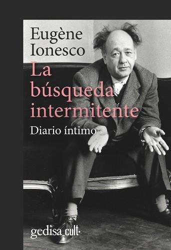 LA BÚSQUEDA INTERMITENTE | 9788418914447 | IONESCO,EUGÈNE | Llibreria Geli - Llibreria Online de Girona - Comprar llibres en català i castellà