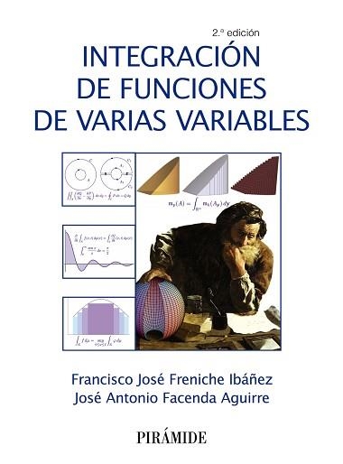 INTEGRACIÓN DE FUNCIONES DE VARIAS VARIABLES | 9788436846515 | FRENICHE IBÁÑEZ,FRANCISCO JOSÉ/FACENDA AGUIRRE,JOSÉ ANTONIO | Llibreria Geli - Llibreria Online de Girona - Comprar llibres en català i castellà