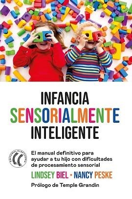 INFANCIA SENSORIALMENTE INTELIGENTE | 9788412475296 | BIEL,LINDSEY/PESKE, NANCY | Llibreria Geli - Llibreria Online de Girona - Comprar llibres en català i castellà