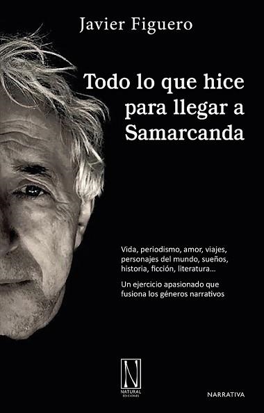 TODO LO QUE HICE PARA LLEGAR A SAMARCANDA | 9788412315356 | FIGUERO,JAVIER | Llibreria Geli - Llibreria Online de Girona - Comprar llibres en català i castellà