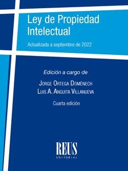 LEY DE PROPIEDAD INTELECTUAL(4ª EDICIÓN 2022) | 9788429026825 | ANGUITA VILLANUEVA,LUIS ANTONIO/ORTEGA DOMÉNECH,JORGE | Llibreria Geli - Llibreria Online de Girona - Comprar llibres en català i castellà