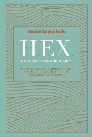 HEX(HISTORIAS EXTRAORDINARIAS) | 9788419172174 | LÓPEZ VALLE,DANIEL | Llibreria Geli - Llibreria Online de Girona - Comprar llibres en català i castellà