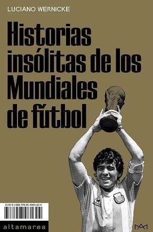 HISTORIAS INSÓLITAS DE LOS MUNDIALES DE FÚTBOL | 9788418481604 | WERNICKE,LUCIANO | Llibreria Geli - Llibreria Online de Girona - Comprar llibres en català i castellà