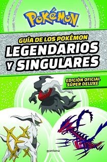 GUÍA DE LOS POKÉMON LEGENDARIOS Y SINGULARES(EDICIÓN OFICIAL SÚPER DELUXE) | 9788419169013 |   | Llibreria Geli - Llibreria Online de Girona - Comprar llibres en català i castellà