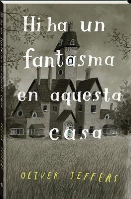 HI HA UN FANTASMA EN AQUESTA CASA | 9788418762321 | JEFFERS,OLIVER | Llibreria Geli - Llibreria Online de Girona - Comprar llibres en català i castellà