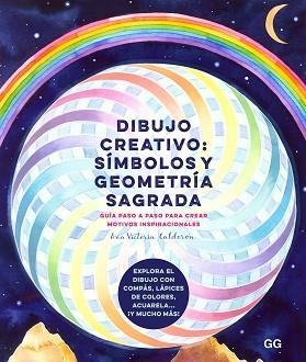 DIBUJO CREATIVO: SÍMBOLOS Y GEOMETRÍA SAGRADA | 9788425233708 | CALDERÓN,ANA VICTORIA | Llibreria Geli - Llibreria Online de Girona - Comprar llibres en català i castellà