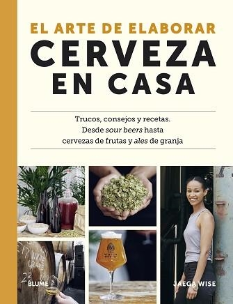 EL ARTE DE ELABORAR CERVEZA EN CASA | 9788419094148 | WISE,JAEGA | Llibreria Geli - Llibreria Online de Girona - Comprar llibres en català i castellà