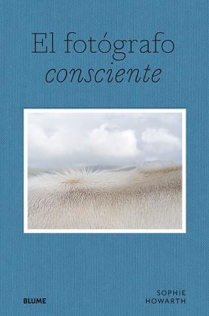 EL FOTÓGRAFO CONSCIENTE | 9788419094643 | HOWARTH,SOPHIE | Llibreria Geli - Llibreria Online de Girona - Comprar llibres en català i castellà