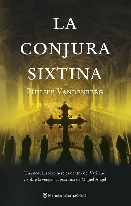 LA CONJURA SIXTINA.UNA NOVELA SOBRE HEREJES DENTRO DEL VATIC | 9788408059943 | VANDENBERG,PHILIPP | Llibreria Geli - Llibreria Online de Girona - Comprar llibres en català i castellà