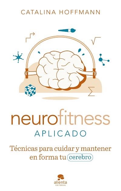 NEUROFITNESS APLICADO.TÉCNICAS PARA CUIDAR Y PONER EN FORMA TU CEREBRO | 9788413441818 | HOFFMANN,CATALINA | Llibreria Geli - Llibreria Online de Girona - Comprar llibres en català i castellà