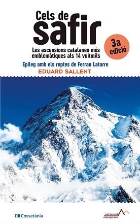 CELS DE SAFIR.LES ASCENSIONS CATALANES MÉS EMBLEMÀTIQUES ALS 14 VUITMILS | 9788413562339 | SALLENT I VILANOVA,EDUARD | Llibreria Geli - Llibreria Online de Girona - Comprar llibres en català i castellà