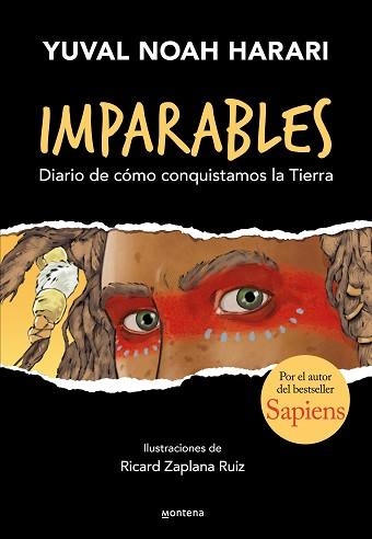 IMPARABLES.DIARIO DE CÓMO CONQUISTAMOS LA TIERRA. POR EL AUTOR DE SAPIENS. | 9788418483073 | NOAH HARARI,YUVAL  | Llibreria Geli - Llibreria Online de Girona - Comprar llibres en català i castellà