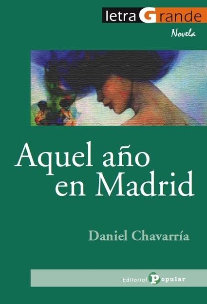 AQUEL AÑO EN MADRID(LETRA GRANDE) | 9788478845002 | CHAVARRÍA,DANIEL | Llibreria Geli - Llibreria Online de Girona - Comprar llibres en català i castellà