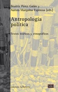 ANTROPOLOGIA POLITICA.TEXTOS TEORICOS Y ETNOGRAFICOS | 9788472905450 | PEREZ GALAN,BEATRIZ | Llibreria Geli - Llibreria Online de Girona - Comprar llibres en català i castellà