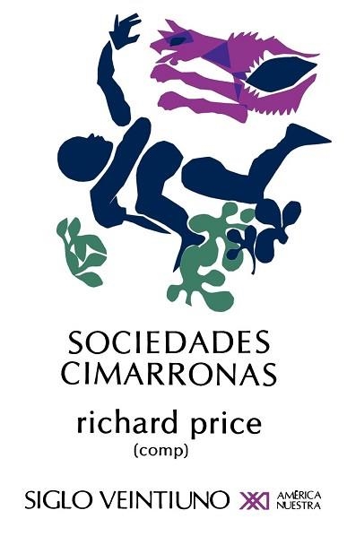 SOCIEDADES CIMARRONAS.COMUNIDADES ESCLAVAS REBELDES EN LAS AMERICAS | 9789682309083 | PRICE,RICHARD | Llibreria Geli - Llibreria Online de Girona - Comprar llibres en català i castellà