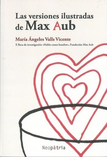 LAS VERSIONES ILUSTRADAS DE MAX AUB | 9788418598708 | VALLS VICENTE,MARÍA ÁNGELES | Llibreria Geli - Llibreria Online de Girona - Comprar llibres en català i castellà