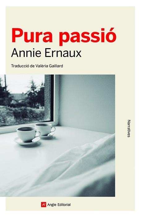 PURA PASSIÓ | 9788419017277 | ERNAUX,ANNIE | Llibreria Geli - Llibreria Online de Girona - Comprar llibres en català i castellà