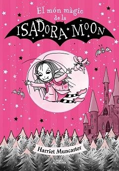 EL MÓN MÀGIC DE LA ISADORA MOON | 9788420459752 | MUNCASTER,HARRIET | Llibreria Geli - Llibreria Online de Girona - Comprar llibres en català i castellà