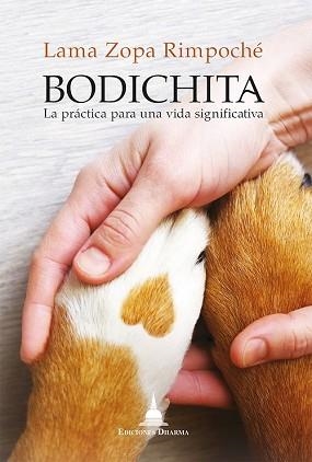 BODICHITA.LA PRÁCTICA PARA UNA VIDA SIGNIFICATIVA | 9788412603620 | RIMPOCHE,LAMA ZOPA | Llibreria Geli - Llibreria Online de Girona - Comprar llibres en català i castellà