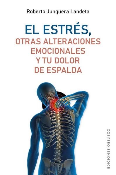 EL ESTRÉS,OTRAS ALTERACIONES EMOCIONALES Y TU DOLOR DE ESPALDA | 9788491119173 | JUNQUERA LANDETA,ROBERTO | Libreria Geli - Librería Online de Girona - Comprar libros en catalán y castellano