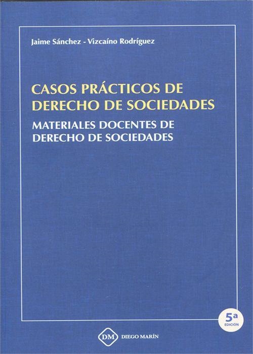 CASOS PRÁCTICOS DE DERECHO DE SOCIEDADES(5ª EDICIÓN 2022) | 9788419398505 | SANCHEZ VIZCAINO RODRIGUEZ,JAIME | Libreria Geli - Librería Online de Girona - Comprar libros en catalán y castellano