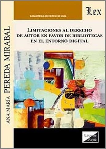 LIMITACIONES AL DERECHO DE AUTOR EN FAVOR DE BIBLIOTECAS EN EL ENTORNO DIGITAL | 9789564072111 | PEREDA MIRABAL,ANA MARÍA | Llibreria Geli - Llibreria Online de Girona - Comprar llibres en català i castellà