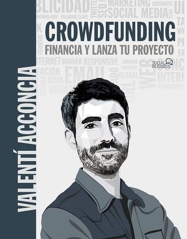 CROWDFUNDING.FINANCIA Y LANZA TU PROYECTO | 9788441545359 | ACCONCIA,VALENTÍ | Llibreria Geli - Llibreria Online de Girona - Comprar llibres en català i castellà